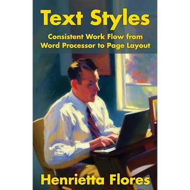 Text Styles: Consistent Work Flow from Word Processor to Page Layout