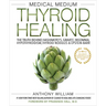 Medical Medium Thyroid Healing: The Truth Behind Hashimoto's, Graves', Insomnia, Hypothyroidism, Thyroid Nodules & Epstein-Barr