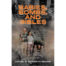 Babies, Bombs, and Bibles: A Young Family's Journey Serving in War-Torn Ukraine