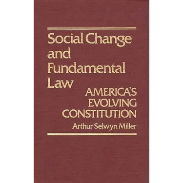 Social Change & Fundamental Law: America's Evolving Constitution