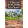 The Porches of 101 North Pine Street