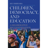 Children, Democracy, and Education: A Deliberative Reconsideration
