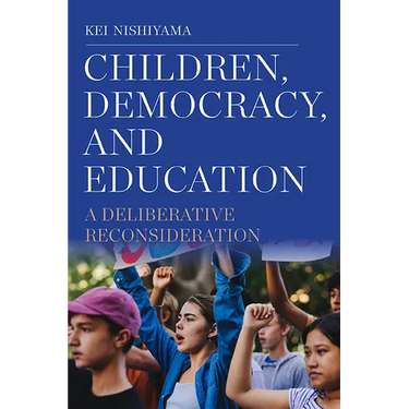 Children, Democracy, and Education: A Deliberative Reconsideration