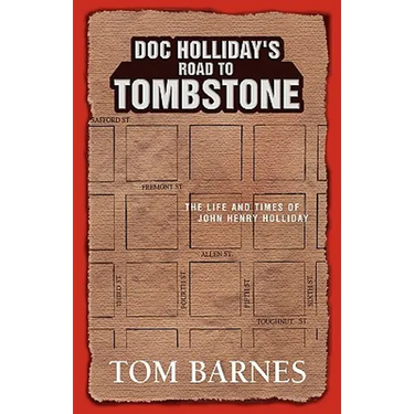 Doc Holliday's Road to Tombstone: The Life and Times of John Henry Holliday
