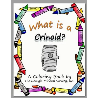 What Is a Crinoid?: A Coloring Book by the Georgia Mineral Society, Inc.