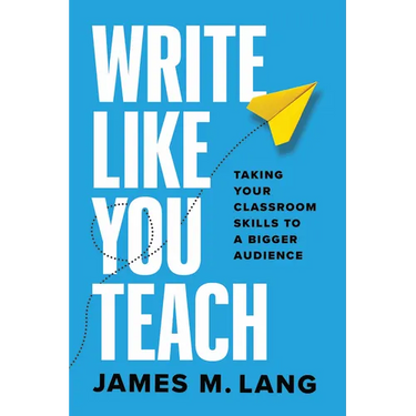 Write Like You Teach: Taking Your Classroom Skills to a Bigger Audience