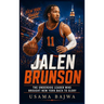 Jalen Brunson: The Underdog Leader Who Brought New York Back to Glory