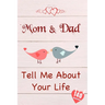 Mom & Dad, Tell Me About Your Life