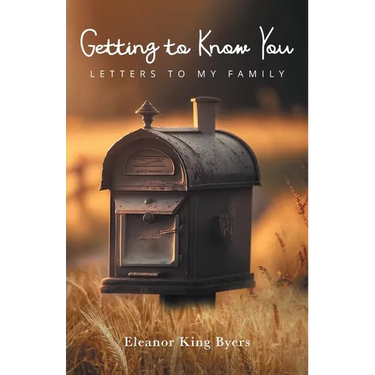Getting to Know You: Letters to My Family