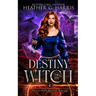 Destiny of the Witch: An Urban Fantasy Novel