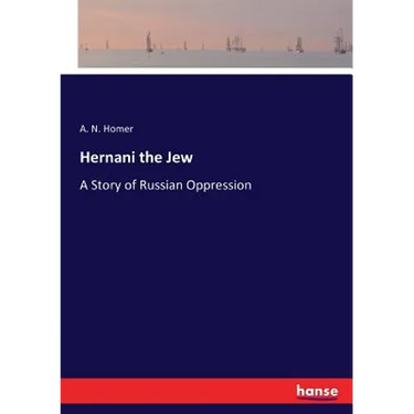 Hernani the Jew: A Story of Russian Oppression