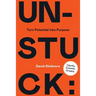 Unstuck: Turn Potential Into Purpose