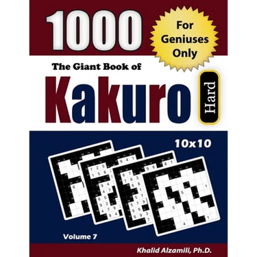 The Giant Book of Kakuro: 1000 Hard Cross Sums Puzzles (10x10): For Geniuses Only