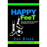 HAPPY FEET - How to Be a Gold Star Soccer Parent: (Everything the Coach, the Ref and Your Kid Want You to Know)