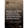 Advances and Trends in Mathematical Modelling, Control and Identification of Vibrating Systems