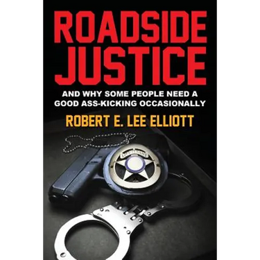 Roadside Justice: And Why Some People Need a Good Ass-Kicking Occasionally