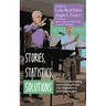 Stories, Statistics, Solutions