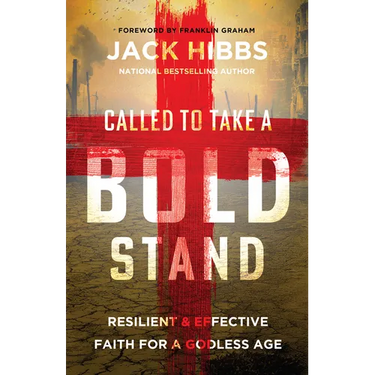 Called to Take a Bold Stand: Resilient and Effective Faith for a Godless Age
