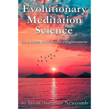 Evolutionary Meditation Science: from stress reduction to enlightenment