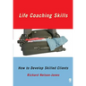 Life Coaching Skills: How to Develop Skilled Clients