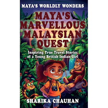 Maya's Worldly Wonders: Maya's Marvellous Malaysian Quest
