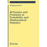 40 Puzzles and Problems in Probability and Mathematical Statistics