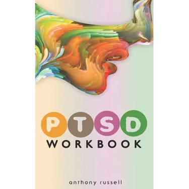PTSD Workbook: Self-Help Techniques for Overcoming Traumatic Stress Symptoms, Anxiety, Anger, Depression, Emotional Trauma