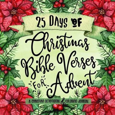 25 Days of Christmas Bible Verses for Advent: A Christian Devotional & Coloring Journal