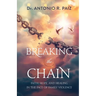 Breaking the Chain: Faith, Hope, and Healing in the Face of Family Violence