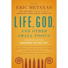 Life, God, and Other Small Topics: Conversations from Socrates in the City