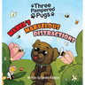 Three Pampered Pugs Mabel's Marvelous Distractions: Mabel's Marvelous Distractions