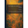 Letters of a Loyalist Lady: Being the Letters of Anne Hulton, Sister of Henry Hulton, Commissioner of Customs at Boston, 1767-1776