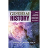 Genesis as History: Biblical & Scientific Evidence That Genesis Presents the Truth about Earth's History