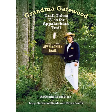 Grandma Gatewood - Trail Tales: A is for Appalachian Trail