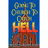 Going To Church To Catch Hell
