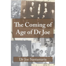 The Coming of Age of Dr Joe
