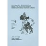 Beginning Indonesian Through Self-Instruction, Book 1: Preface, Instructions, Key, Glossary, Index