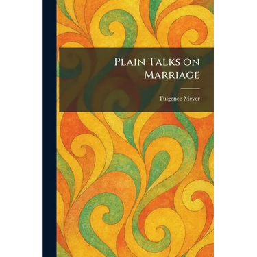 Plain Talks on Marriage
