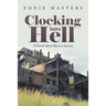 Clocking into Hell: A Novel About Life in a Factory