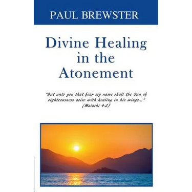 Divine Healing in the Atonement