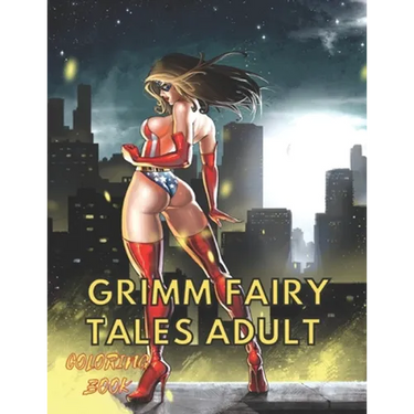 Grimm Fairy Tales Adult Coloring Book: Myths And Legends Sexy Princesses, and Fables Coloring Book