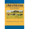 A Walk in Fields of Gold: An Anthology of Prose & Poetry
