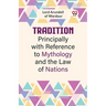 Tradition Principally With Reference To Mythology And The Law Of Nations