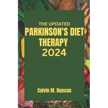 The Updated Parkinson's Diet Therapy 2024