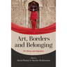 Art, Borders and Belonging: On Home and Migration