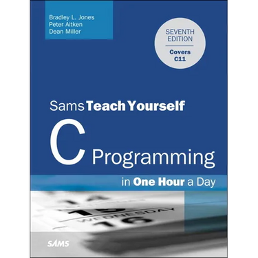 C Programming in One Hour a Day, Sams Teach Yourself