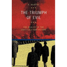 The Triumph of Evil: The Reality of the Usa's Cold War Victory