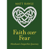 Faith Over Fear: Abraham's Imperfect Journey