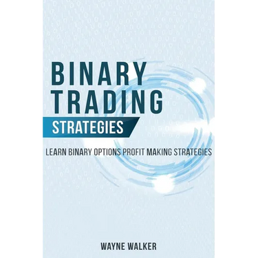 Binary Trading Strategies: Learn Binary Options Profit Making Strategies