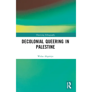 Decolonial Queering in Palestine